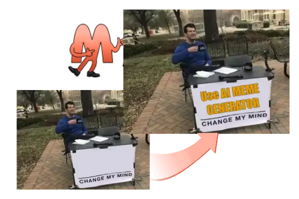 Turn Your Ideas into “Change My Mind” Memes