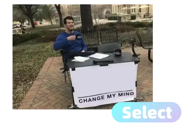 select your change my mind pic
