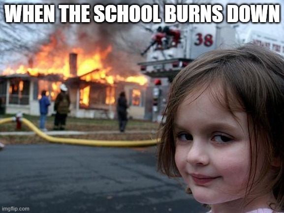disaster girl meme about school
